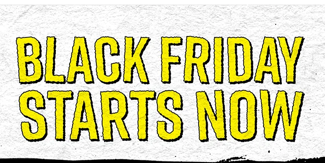 Black Friday Starts Now