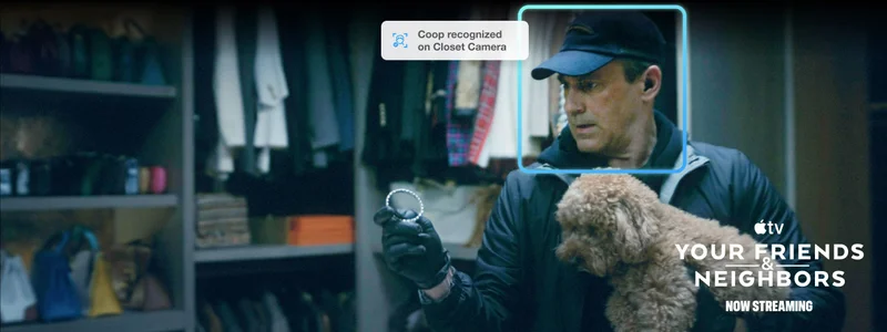 Coop recognized on Closet Camera. Apple TV. Your Friends and Neighbors. Now streaming.