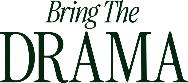 Bring The Drama