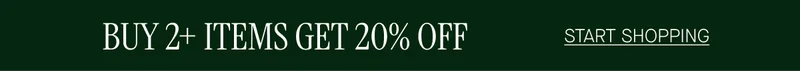 BUY 2+ ITEMS GET 20% OFF