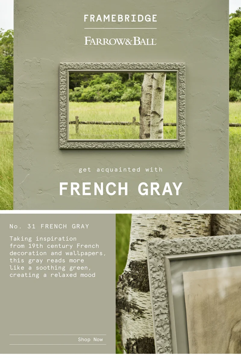 get acquainted with French Gray, Taking inspiration from 19th century French decoration and wallpapers, this gray reads more like a soothing green, creating a relaxed mood.