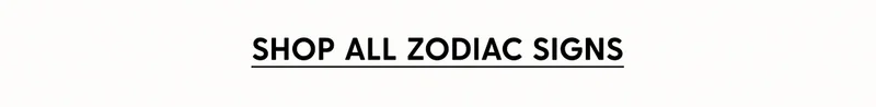 Shop All Zodiac Signs