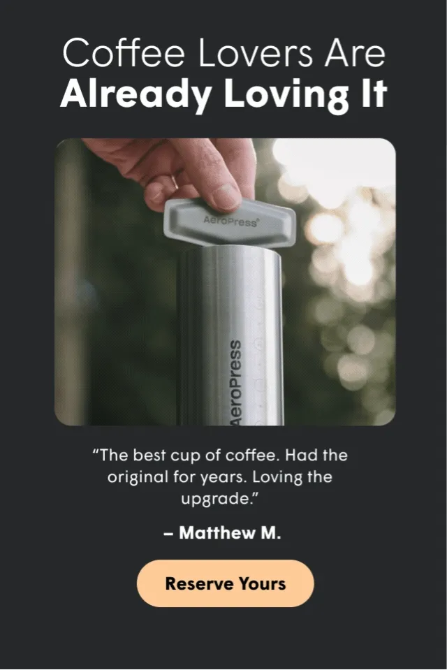 Coffee Lovers Already Love It. Reserve Yours.