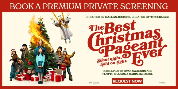 BOOK A PREMIUM PRIVATE SCREENING | THE BEST CHRISTMAS PAGEANT EVER | REQUEST NOW >