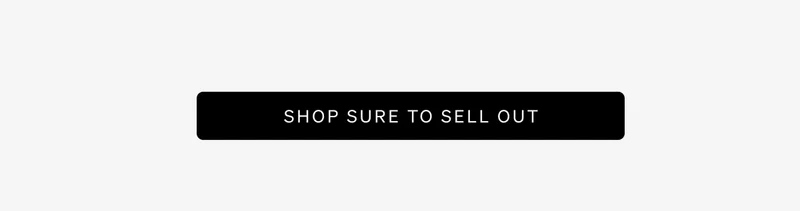 Shop Sure to Sell Out