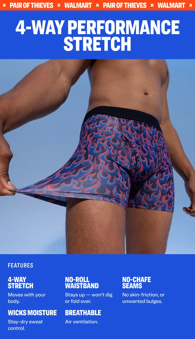 pair of thieves × walmart × pair of thieves × walmart × pair of thieves × walmart × pair of thieves × walmart × pair of thieves × walmart × pair of thieves × walmart 4-Way performance Stretch features 4-WAY STRETCH NO-ROLL WAISTBAND NO-CHAFE SEAMS Moves with your body.&nbsp; Stays up — won't dig or fold over.&nbsp; No skin-friction, or unwanted bulges.&nbsp; WICKS MOISTURE BREATHABLE&nbsp; Stay-dry sweat control.&nbsp; Air ventilation.