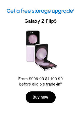 Get a free storage upgrade
Galaxy Z Flip5
From $999.99 $1,199.99 before eligible trade-inθ
Buy now