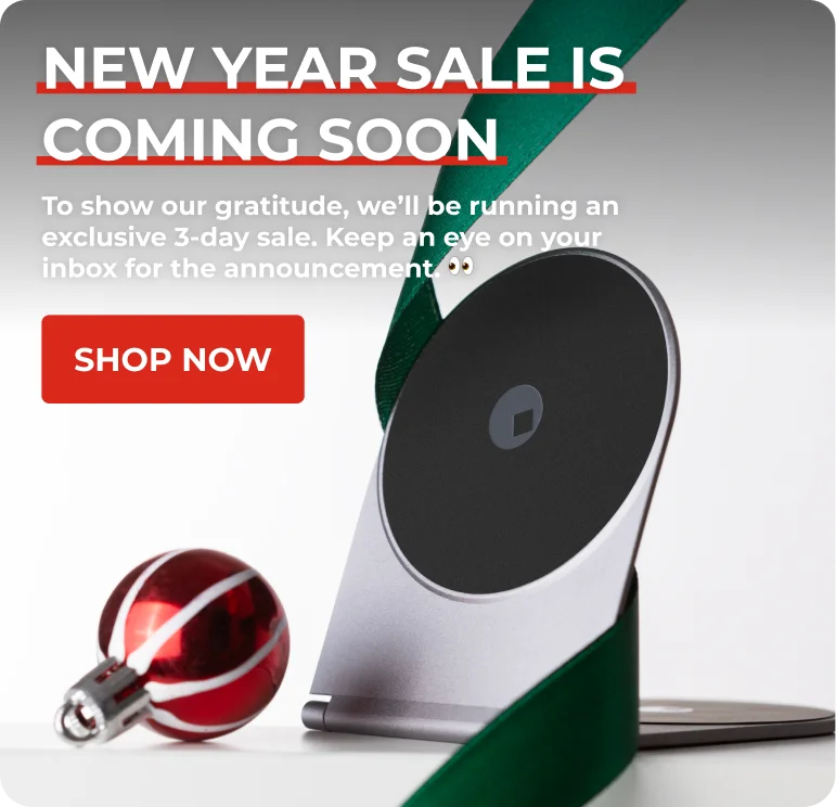 New Year Sale Coming Soon… To show our gratitude, we’ll be running an exclusive 3-day sale.  Keep an eye on your inbox for the announcement. 👀