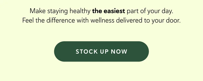 Make staying healthy the easiest part of your day. Feel the difference with wellness delivered to your door.