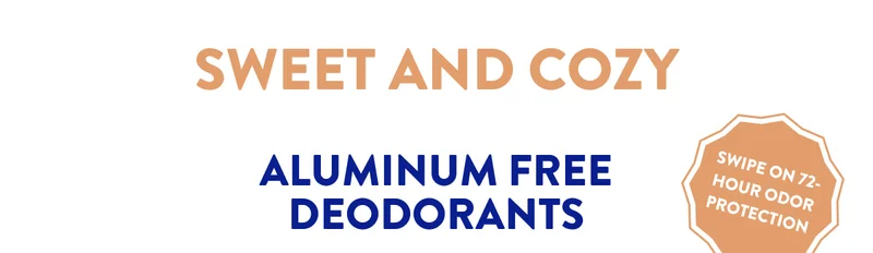 SWEET AND COZY ALUMINUM FREE DEODORANTS SWIPE ON 72- HOUR ODOR PROTECTION