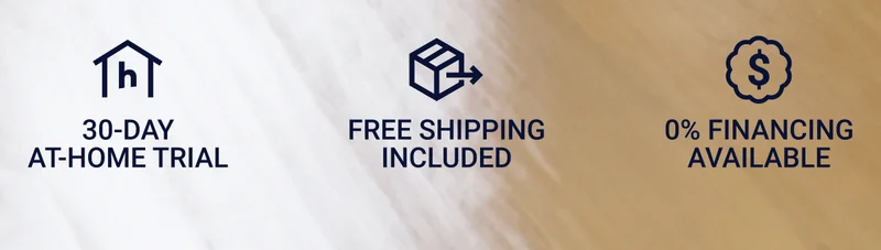30-day at-home trial Free shipping included 0% Financing available