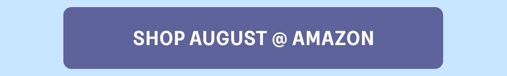 [SHOP AUGUST @ AMAZON]