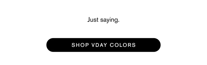 Just saying.  Shop VDay Colors