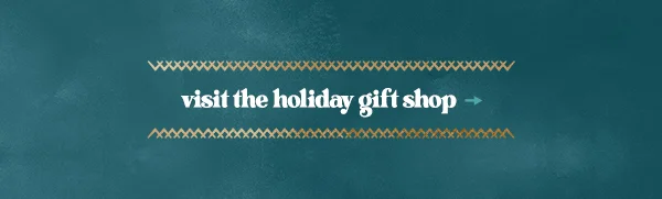 visit the holiday gift shop