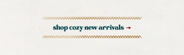 shop cozy new arrivals