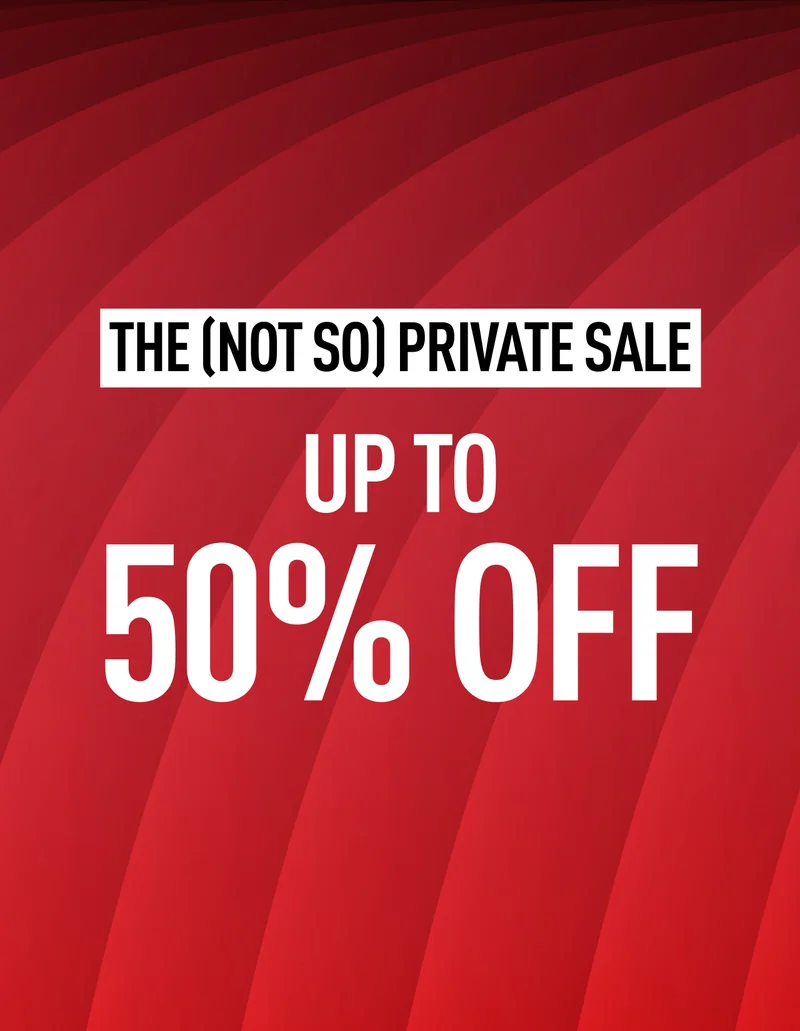 THE (NOT SO) PRIVATE SALE | UP TO 50% OFF