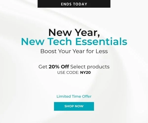 New Year, New Tech Essentials Boost Your Year for Less Get 20% OFF Select products. Use Code: discount code. Shop Now!