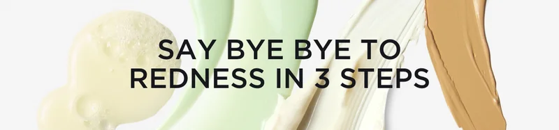 SAY BYE BYE TO REDNESS
