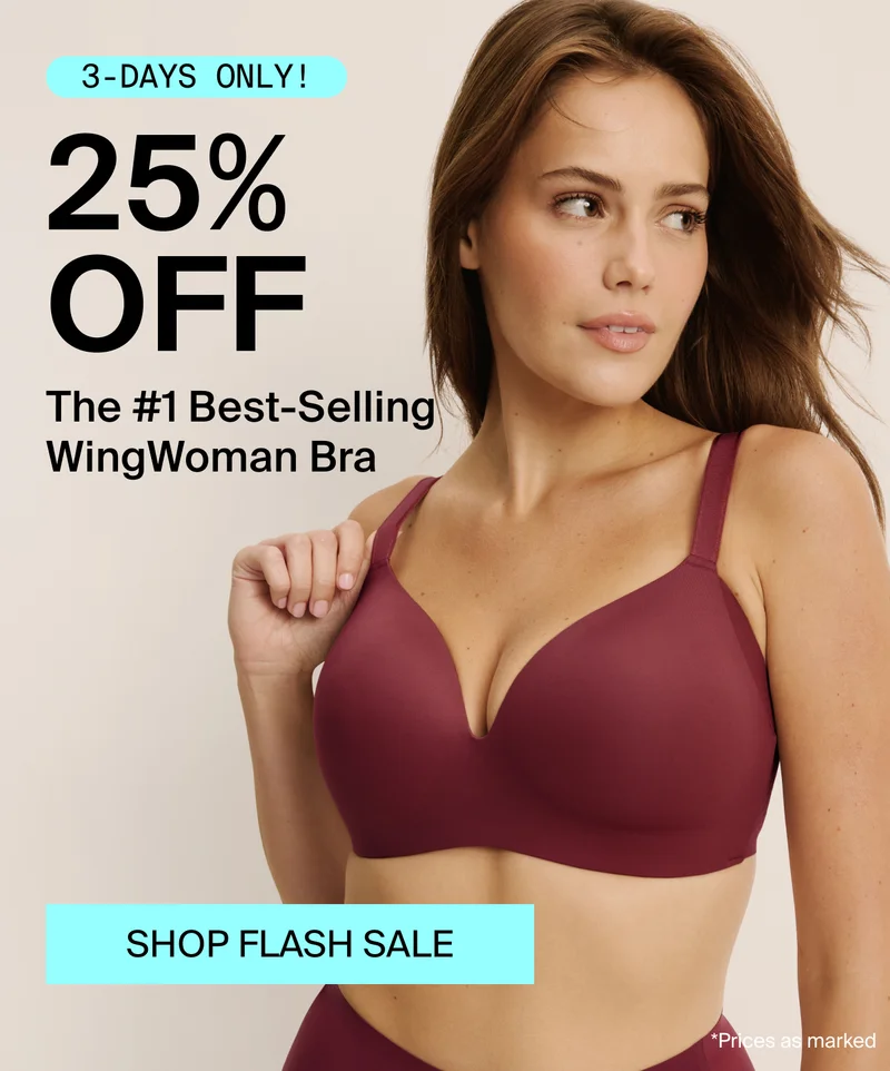 3-days only! 25% off The #1 Best-Selling WingWoman Bra. Shop Flash Sale
