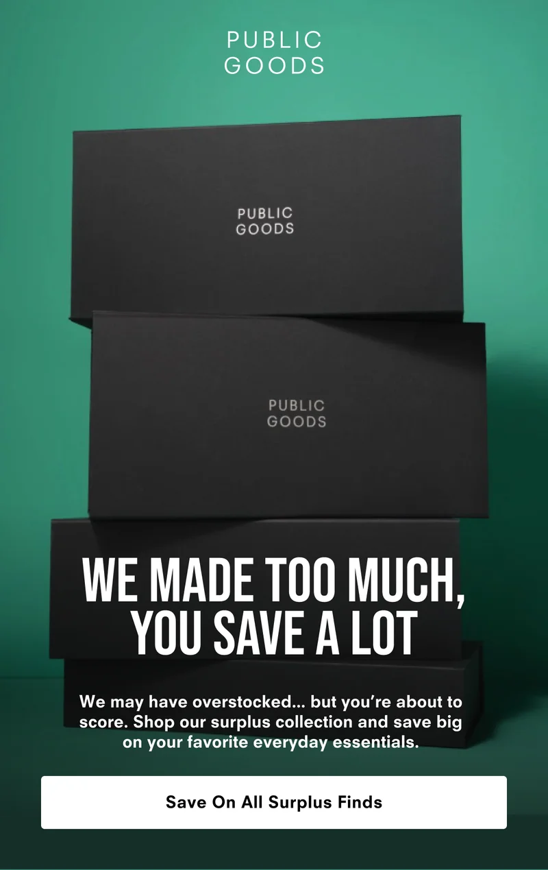 We Made Too Much, You save a lot