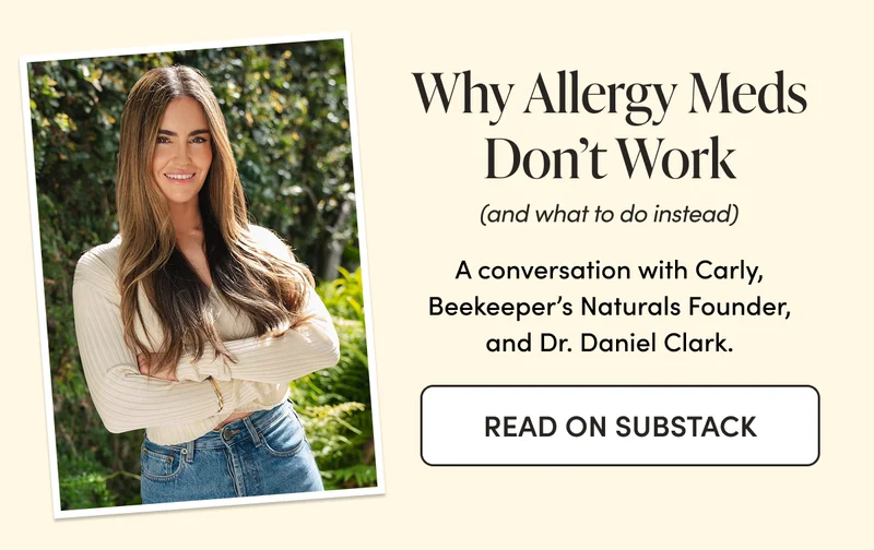 Why Allergy Meds Don’t Work (and what to do instead) A conversation with Carly, Beekeeper’s Naturals Founder, and Dr. Daniel Clark.