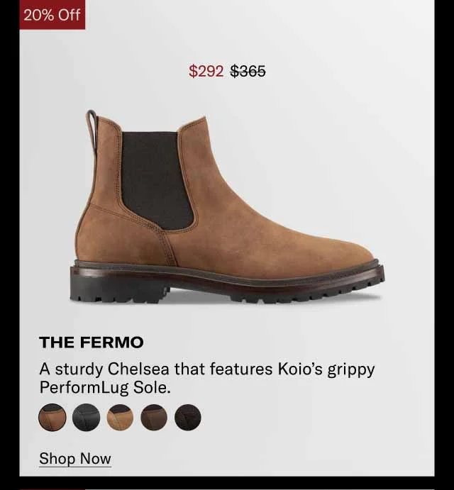 20% Off The Fermo. A sturdy Chelsea that features Koio’s grippy PerformLug Sole. Shop Now