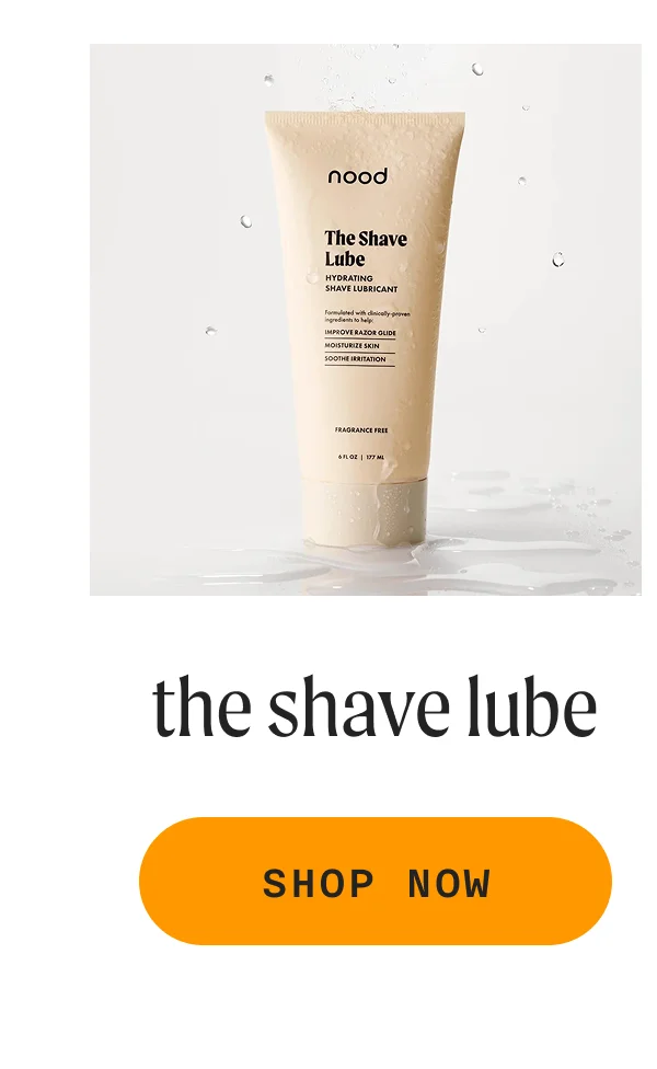 the shave lube - SHOP NOW