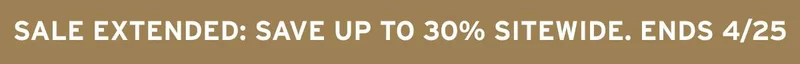 Supply. Sale Extended: Save up to 30% sitewide. Ends 4/25