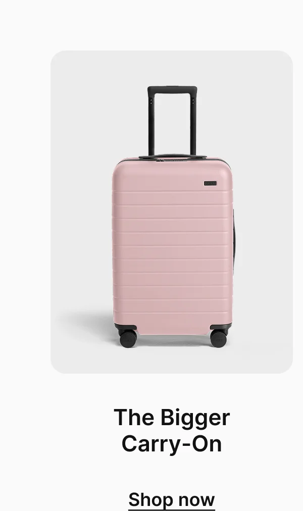 The Bigger Carry-On | Shop now