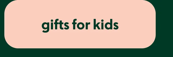 Gifts for kids