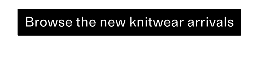 browse new knitwear CTA