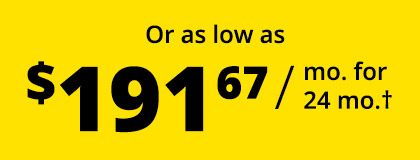 Or as low as $191.67 / mo. for 24 mo.†