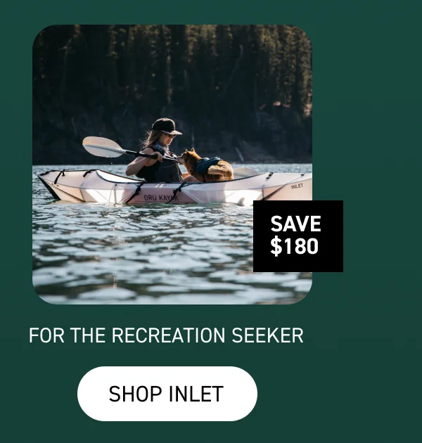 FOR THE RECREATION SEEKER: SHOP INLET $180 OFF FOR THE RECREATION SEEKER: SHOP INLET $180 OFF