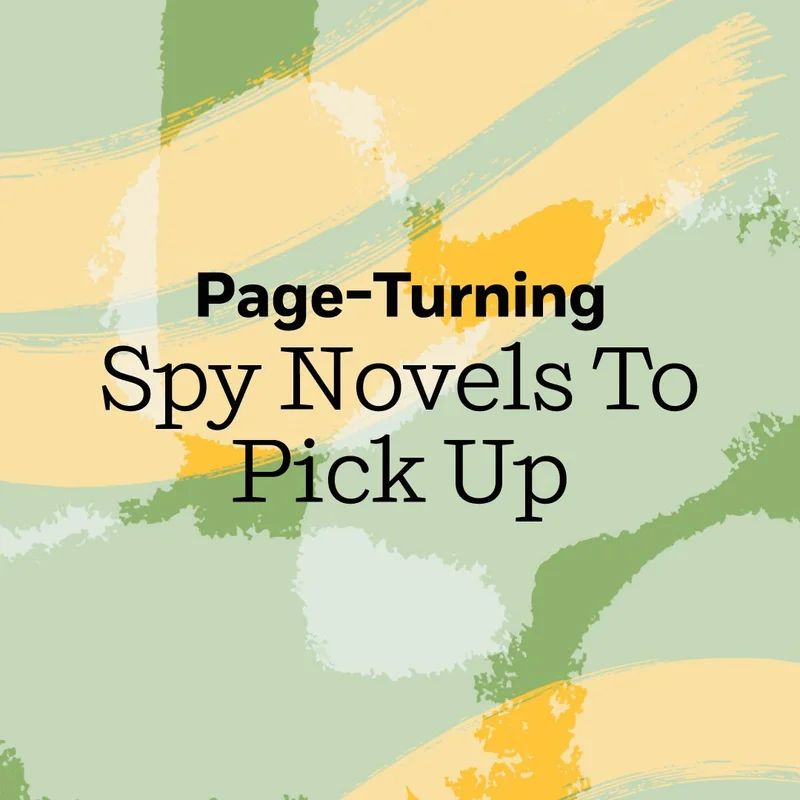 Page-Turning Spy Novels To Pick Up