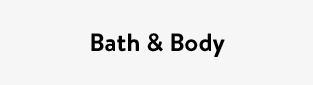 Bath & Body