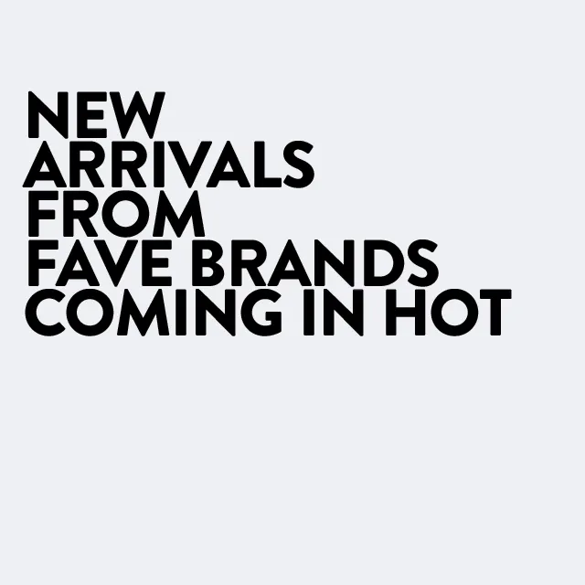 New Arrivals from Fave Brands Coming in Hot
