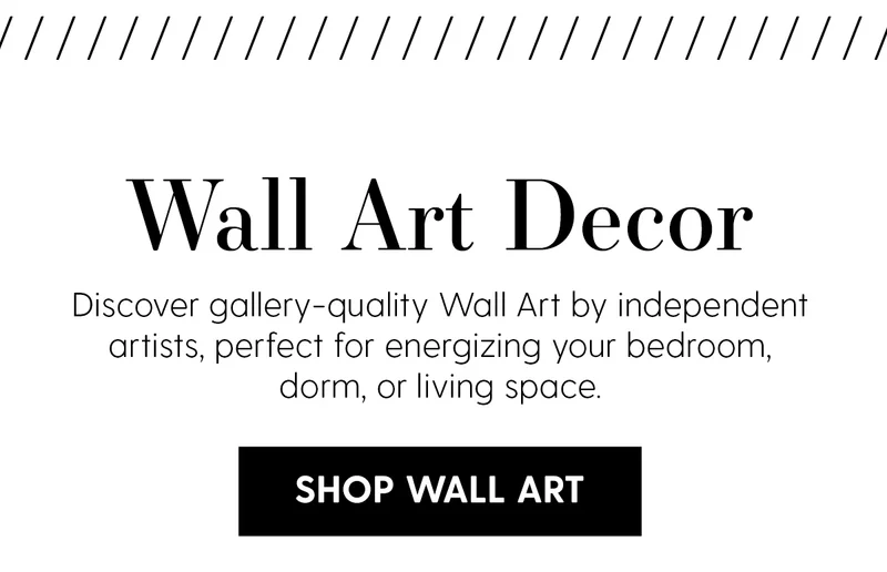 Wall Art Decor | Discover gallery-quality Wall Art by independent artists, perfect for energizing your bedroom, dorm or living space.