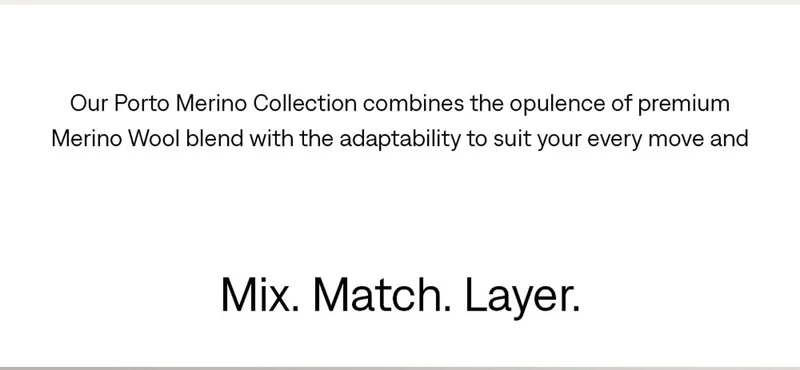 Our Porto Merino Collection is made to mix, match and layer.