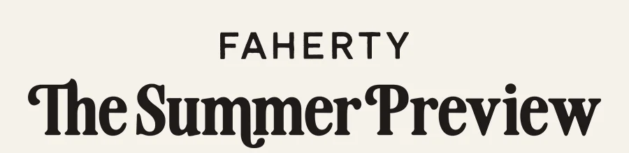 Faherty Brand | The Summer Preview Collection