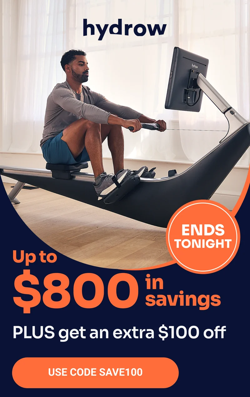 Hydrow. Last Call. Up to $800 in savings. PLUS get an extra $100 off. Use code SAVE100.