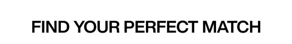 Find Your Perfect Match