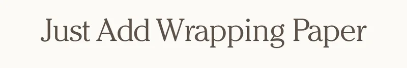 Just Add the Wrapping Bar