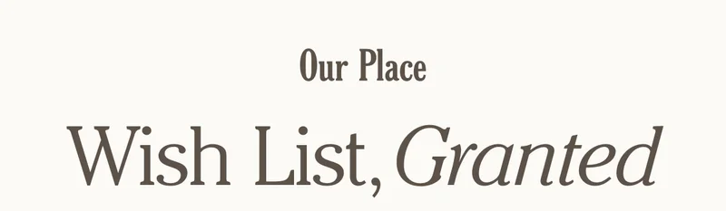 Our Place - Wish List, Granted