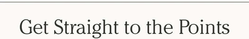 Get Straight to the Points