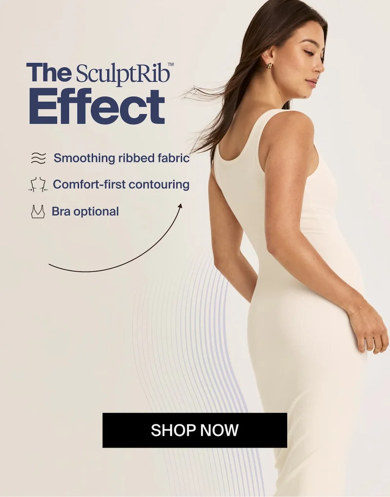 The SculptRib Effect. Smoothing ribbed fabric. Comfort first contouring. Bra optional. Shop Now