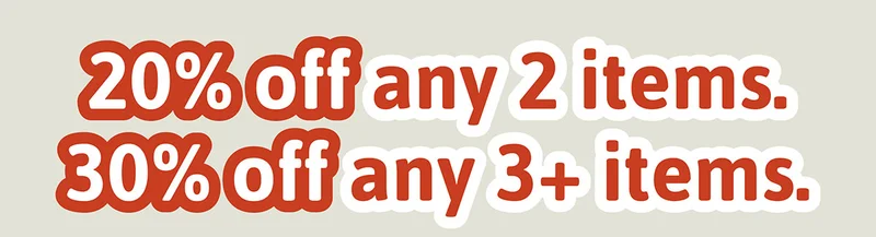20% off 2 items. 30% off 3+ items