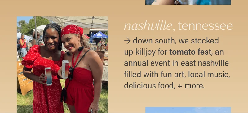 NASHVILLE, TENNESSEE: down south, we stocked up killjoy for tomato fest, an annual event in east nashville filled with fun art, local music, delicious food, + more.
