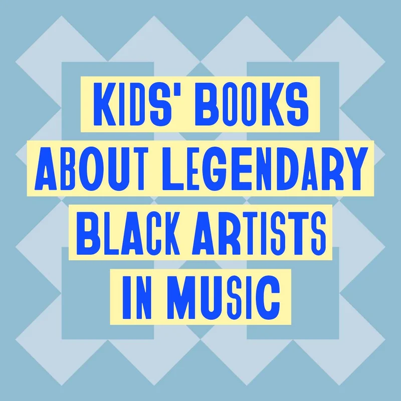 Kids' Books About Legendary Black Artists in Music