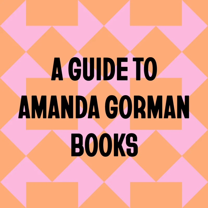 A Guide To Amanda Gorman Books