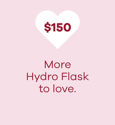 $150 More Hydro Flask to love